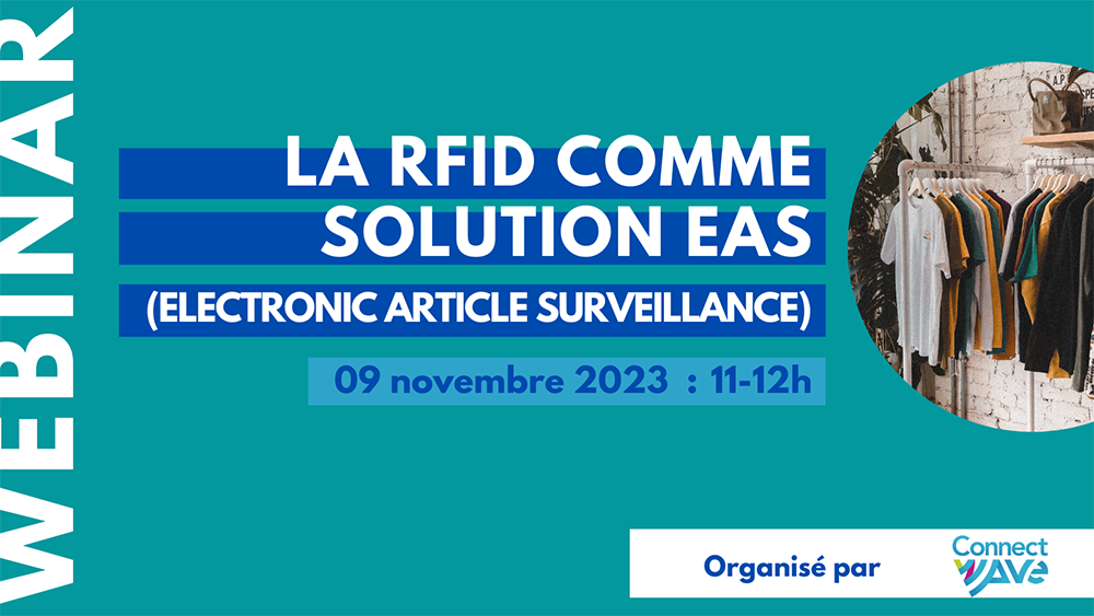 webinar LA RFID COMME SOLUTION EAS (ELECTRONIC ARTICLE SURVEILLANCE)